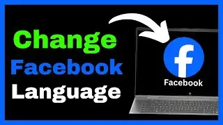 How To Change Facebook Language on Laptop/PC - Quick Guide
