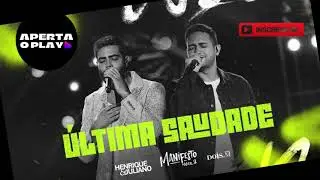 Henrique e Juliano - ÚLTIMA SAUDADE (Manifesto Musical 2) #henriqueejuliano #musicas #sertanejo