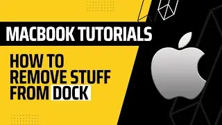 How to Remove Stuff from Dock on Mac | Make Dock Clutter Free on MacBook | Easy MacBook Tutorials