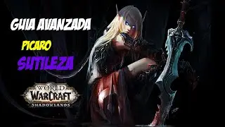Guia Avanzada de Picaro Sutileza Night Fae PVE en Shadowlands