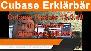 Cubase Update 13.0.40 und weitere Steinberg News