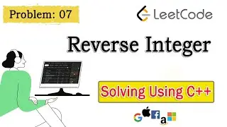 Reverse Integer LeetCode dynamic programming Problem 7  - Solution in C++ 