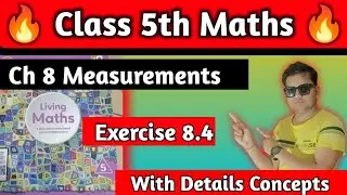 Class 5 Maths Chapter 8 Measurement Exercise 8.4|living Maths Class 5|hpsugramam Mathematics Naresh