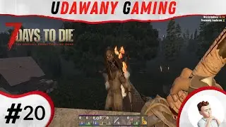 Niechciane odwiedziny - Niedziela dla widza - 7 Days To Die #20