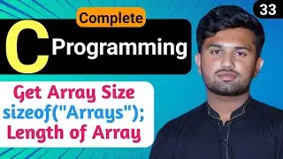 C Programming Tutorial: Mastering Array Size & Length | Find, Loop, and Optimize Arrays | #33