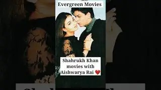 SRK & Aishwarya Rai movies ♥️😍#evergreenhits #srk #aishwarya