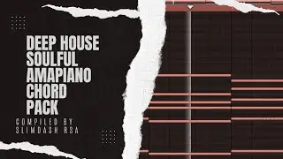 KELVIN MOMO || [FREE] MIDI || CHORD PACK || DEEP HOUSE || SOULFUL AMAPIANO @Slimdash-RSA
