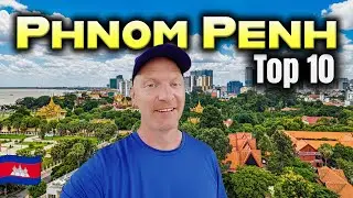 Phnom Penh Top 10 Things to See 🇰🇭 Cambodia Travel Vlog