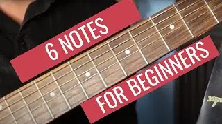 6 Most Important Notes For Beginning Guitarists