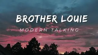 Modern Talking - Brother Louie (lyrics)