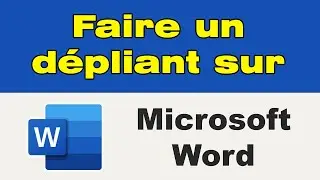 Comment faire un dépliant sur Word