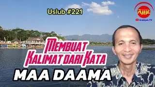 Uslub #221 || Membuat Kalimat dari Kata MAA DAAMA