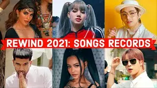 Rewind 2021 : 2021’s Global Songs Records - Most Viewed, Most Liked, Most Commented, Fastest 100
