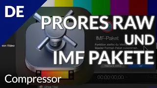 Compressor: ProRes RAW-Kodierungsoptionen und Erstellung von IMF-Paketen