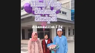 Mini Vlog Sidang Skripsi || Maya Mustika || MasyaAllah TabarakAllah Alhamdulillah