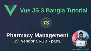 Vue.js 3 Bangla Tutorial: 73. Pharmacy Management Project - 19 Vendors CRUD - Part1