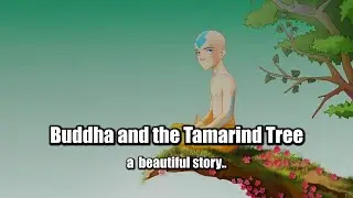 Buddha and the Tamarind Tree - a story about suffering in this world