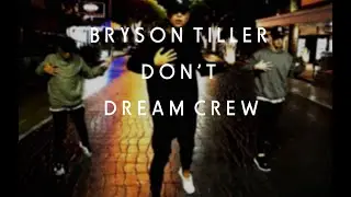 Bryson Tiller Don't | Dream Crew
