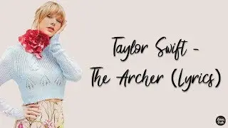 Taylor Swift - The Archer (Lyrics)