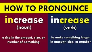 Pronunciation Guide: "Increase" as a Noun and a Verb