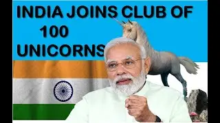 100th Unicorn | India | Detailed Current Affairs