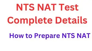 NTS NAT Test Preparation 2025 I NTS NAT Complete Details I How to Prepare NTS NAT Test I NTS NAT