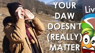Your DAW doesn't (really) matter! | FL Studio, Ableton Live, Reaper