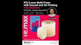 Webinar 13 - DentaFab Ips E.max Multi Press With Exocad and 3D Printing