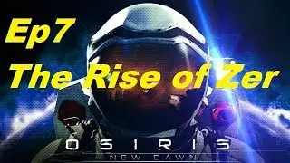 Osiris New Dawn - The Rise of Zer -  Spaceship Grind - EP 7