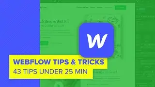 Webflow Tips & Tricks - 43 tips under 25 minutes