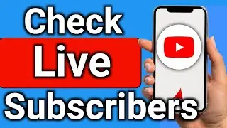 How to Check Live Subscriber Count on YouTube