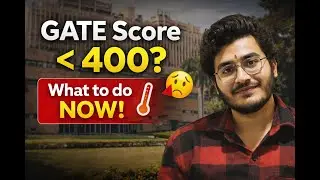 GATE Score Below 400? What to Do Now | All Branches Complete Guide