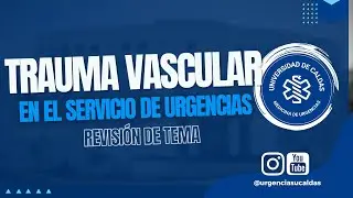 Trauma vascular y de extremidades en el servicio de urgencias   Dr Sebastián Chica