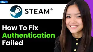 How To Fix Steam Authentication Failed 2026 (Step By Step)