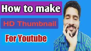 2020 | How To Make Thumbnails For YouTube Videos On Android | How to make HD thumbnail for YouTube