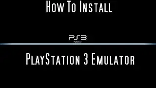 How To Install  RPCS3 (PS3 Emulator)