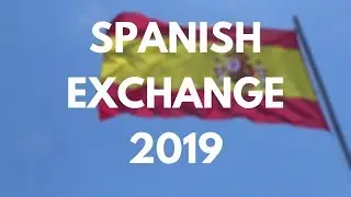 Spanish Exchange 2019 | TechLife