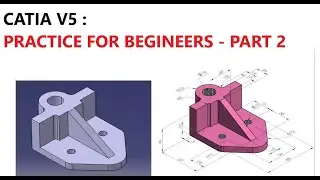 CATIA V5 : PRACTICE FOR BEGINEERS - PART 2
