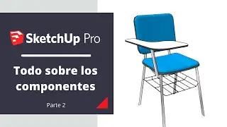 2 de 2: Todo sobre los componentes | SketchUp Pro