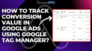 How to Track Conversion Values in Google Ads using Google Tag Manager | iKnowPPC