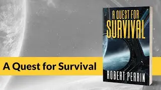Self-publishing author Robert Perrin’s Book Video for “A Quest for Survival”.