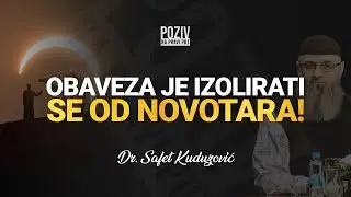 OBAVEZA JE IZOLIRATI SE OD NOVOTARA! - Dr. Safet Kuduzović ᴴᴰ┇Poziv na pravi put