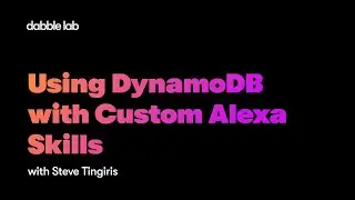 Using DynamoDB with Custom Alexa Skills - Dabble Lab 