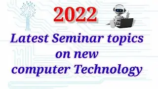 Seminar Topics on Computer Technology 2022 || Cse|Seminar topics for Computer Science engineering