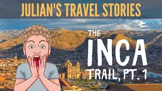 Travel Story Nr. 3: The Inca Trailblazer