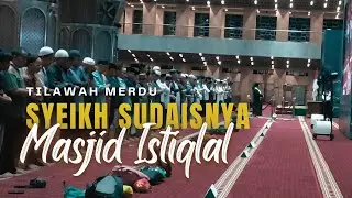 Tilawah Merdu Syeikh Sudaisnya Masjid Istiqlal