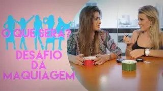 DESAFIO DA MAQUIAGEM COM GABRIELLA LENZI E CAROL JANNINI | O QUE SERÁ?