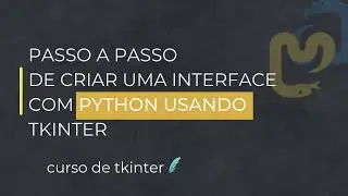 Curso Tkinter - Explorando o Gerenciador de Geometria de Widgets com o metodo pack Tkinter