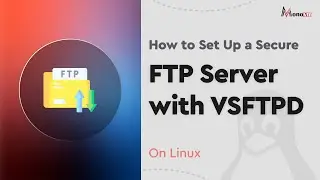 Learn How to Set Up a Secure FTP Server on Linux with VSFTPD