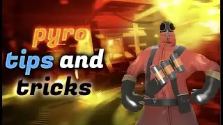 TF2 Pyro Tips And Tricks